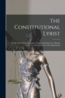 The Constitutional Lyrist [microform] : a Collection of National Songs, Original and Selected, Adapted to the Use of the Loyalists of New-Brunswick - Book