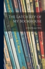 The Latch Key of My Bookhouse - Book