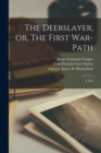 The Deerslayer, or, The First War-path : a Tale - Book