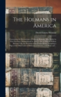 The Holmans in America : Concerning the Descendants of Solaman Holman, Who Settled in West Newbury, Massachusetts in 1692-3, One of Who is William Howard Taft, the President of the United States: Incl - Book