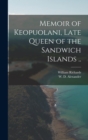 Memoir of Keopuolani, Late Queen of the Sandwich Islands .. - Book