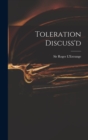 Toleration Discuss'd - Book