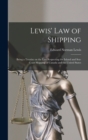 Lewis' Law of Shipping [microform] : Being a Treatise on the Law Respecting the Inland and Sea-coast Shipping of Canada and the United States - Book