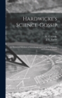 Hardwicke's Science-gossip : an Illustrated Medium of Interchange and Gossip for Students and Lovers of Nature; 22 - Book