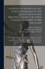 A Digest of Reports of All Cases Determined in the Queen's Bench and Practice Courts for Upper Canada From 1823 to 1851 Inclusive [microform] : Being From the Commencement of Taylor's Reports to the E - Book