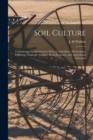 Soil Culture : Containing a Comprehensive View of Agriculture, Horticulture, Pomology, Domestic Animals, Rural Economy, and Agricultural Literature - Book