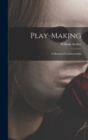 Play-making : a Manual of Craftsmanship - Book