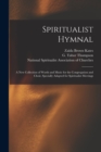 Spiritualist Hymnal : a New Collection of Words and Music for the Congregation and Choir, Specially Adapted for Spiritualist Meetings - Book