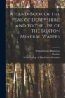 A Hand-book of the Peak of Derbyshire, and to the Use of the Buxton Mineral Waters - Book