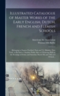Illustrated Catalogue of Master Works of the Early English, Dutch, French and Flemish Schools : Belonging to Eugene Fischhof, Paris and T.J. Blakslee, New York: to Be Sold at Absolute Public Sale at C - Book