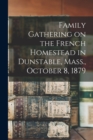 Family Gathering on the French Homestead in Dunstable, Mass., October 8, 1879 - Book