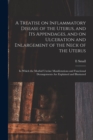 A Treatise on Inflammatory Disease of the Uterus, and Its Appendages, and on Ulceration and Enlargement of the Neck of the Uterus : in Which the Morbid Uterine Manifestations and Functional Derangemen - Book