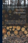 The Manner of Raising, Ordering; and Improving Forest and Fruit-trees; Also, How to Plant, Make and Keep Woods, Walks, Avenues, Lawns, Hedges, &c., With Several Figures in Copperplates, Proper for the - Book