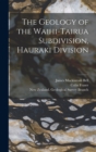 The Geology of the Waihi-Tairua Subdivision, Hauraki Division - Book