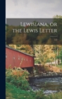 Lewisiana, or the Lewis Letter; 1-3 - Book