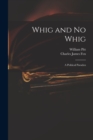 Whig and No Whig : a Political Paradox - Book