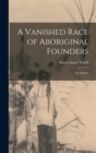 A Vanished Race of Aboriginal Founders; an Address - Book