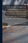 The Binns : charter Granted on Ninth November, 1944 to the National Trust for Scotland by Eleanor Dalyell of The Binns - Book