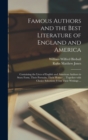 Famous Authors and the Best Literature of England and America [microform] : Containing the Lives of English and American Authors in Story Form, Their Portraits, Their Homes ... Together With Choice Se - Book