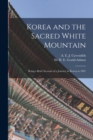 Korea and the Sacred White Mountain : Being a Brief Account of a Journey in Korea in 1891 - Book