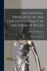 The General Principles of the Law of Contract in the Form of Rules : for the Use of Students - Book