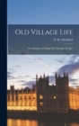 Old Village Life : or, Glimpses of Village Life Through All Ages - Book