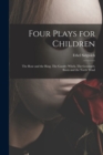 Four Plays for Children : The Rose and the Ring, The Goody- Witch, The Goosegirl, Boots and the North Wind - Book