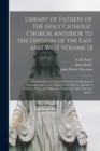 Library of Fathers of the Holy Catholic Church, Anterior to the Division of the East and West Volume 12 : The Homilies of S. John Chrysostom Archbishop of Constantinople on the Epistles of St. Paul th - Book