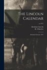 The Lincoln Calendar : Abraham Lincoln, 1917; yr.1917 - Book