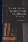 Diseases of the Bladder and Urethra in Women .. - Book