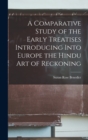 A Comparative Study of the Early Treatises Introducing Into Europe the Hindu Art of Reckoning - Book