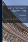 Corea, Without and Within : Chapters on Corean History, Manners and Religion. With Hendrick Hamel's Narrative of Captivity and Travels in Corea, Annotated - Book