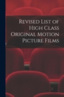 Revised List of High Class Original Motion Picture Films - Book