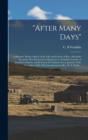 "After Many Days" : a Memoir. Being a Sketch of the Life and Labours of Rev. Alexander Kennedy, First Presbyterian Missionary to Trinidad, Founder of Greyfriars Church, and Its Pastor for Fourteen Yea - Book