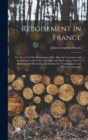Reboisement in France : or, Records of the Replanting of the Alps, the Cevennes, and the Pyrenees With Trees, Herbage, and Bush, With a View to Arresting and Preventing the Destructive Consequences an - Book