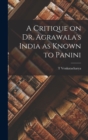 A Critique on Dr. Agrawala's India as Known to Panini - Book