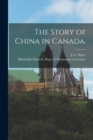 The Story of China in Canada. - Book