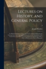 Lectures on History, and General Policy; to Which is Prefixed, an Essay on a Course of Liberal Education for Civil and Active Life; and Additional Lecture on the Constitution of the United States : th - Book