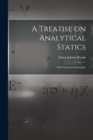 A Treatise on Analytical Statics : With Numerous Examples - Book