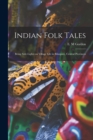 Indian Folk Tales : Being Side-lights on Village Life in Bilaspore, Central Provinces - Book