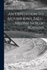 An Expedition to Mount Kina Balu, British North Borneo - Book