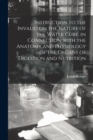 Instruction to the Invalid on the Nature of the Water Cure, in Connection With the Anatomy and Physiology of the Organs of Digestion and Nutrition - Book