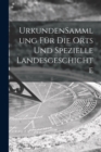 UrkundenSammlung Fur Die Orts Und Spezielle Landesgeschichte - Book