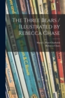 The Three Bears / Illustrated by Rebecca Chase - Book