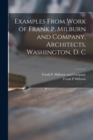Examples From Work of Frank P. Milburn and Company, Architects, Washington, D. C - Book