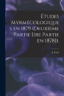 Etudes Myrmecologiques En 1879 (deuxieme Partie [1re Partie En 1878]). - Book