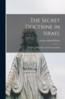The Secret Doctrine in Israel : a Study of the Zohar and Its Connections - Book