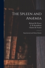 The Spleen and Anaemia [microform] : Experimental and Clinical Studies - Book