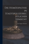 Die Homoeopathie in Stadtspolizeirechtlicher Hinsicht - Book