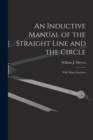 An Inductive Manual of the Straight Line and the Circle : With Many Exercises - Book